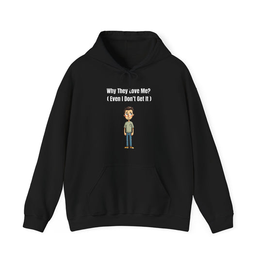 Why They Love Me? – Men’s Hoodie