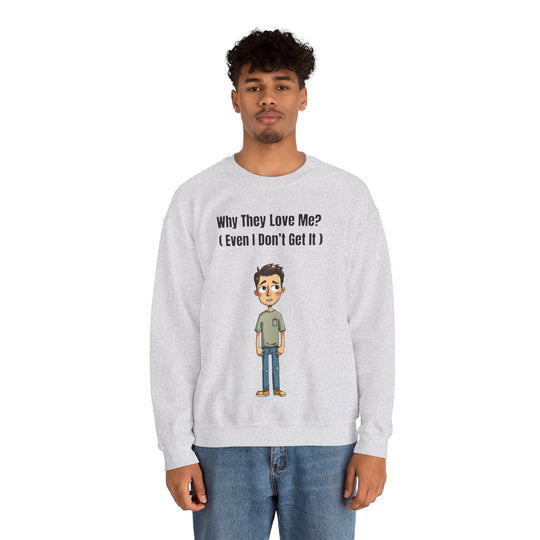 Why They Love Me? – Men’s Sweatshirt