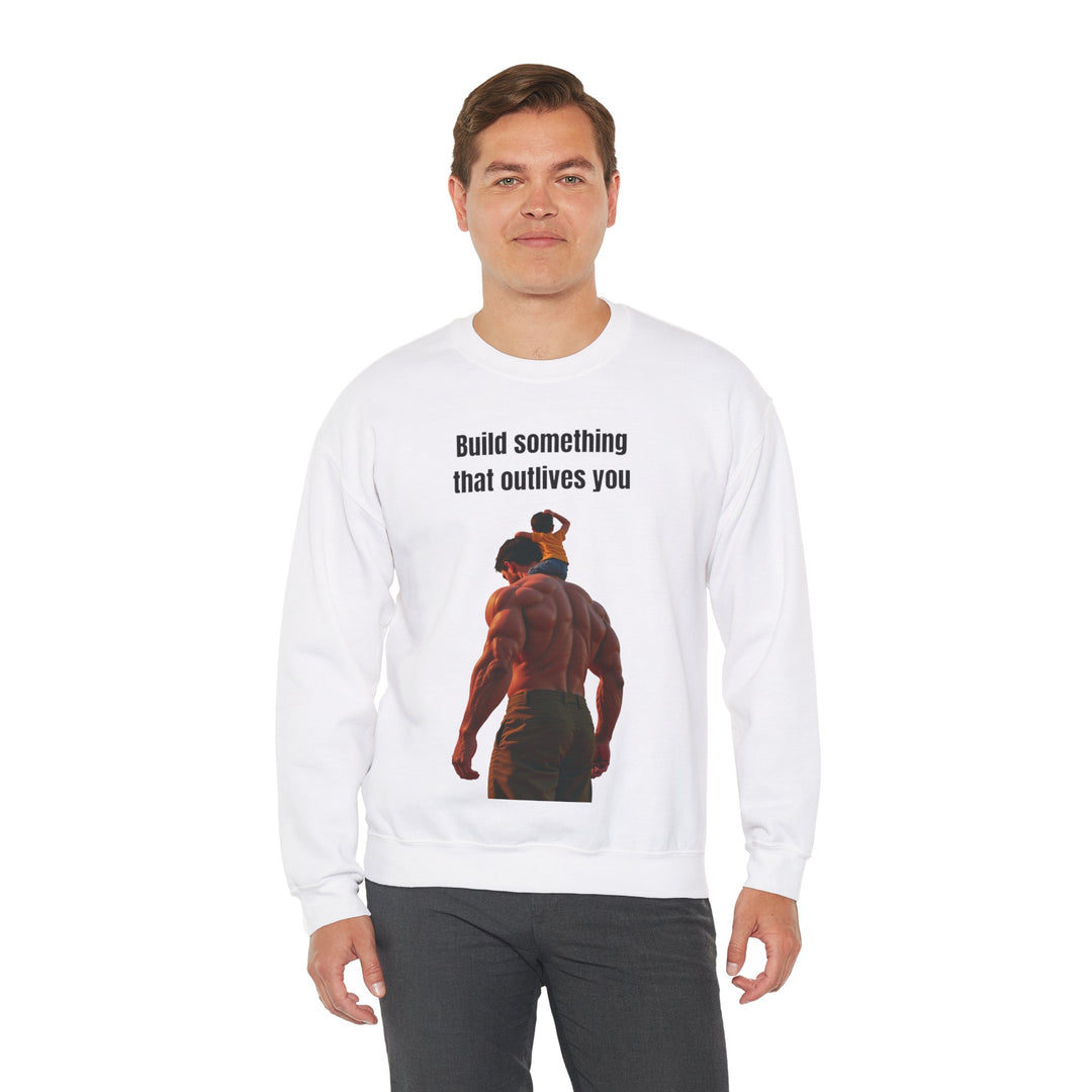 "Build Something That Outlives You" – Men's Sweatshirt