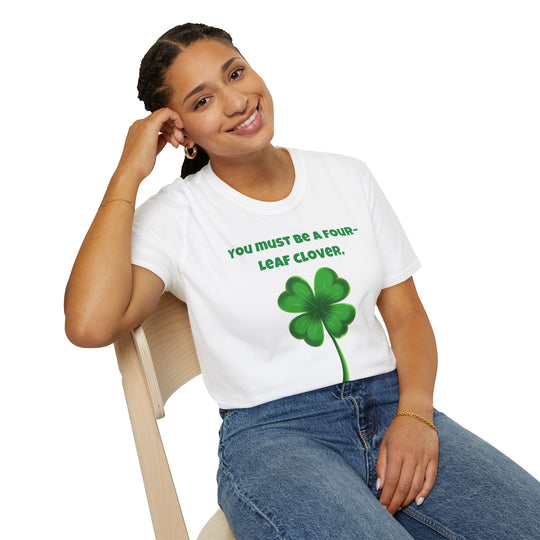 You Must Be a Four-Leaf Clover – Lucky Find T-Shirt