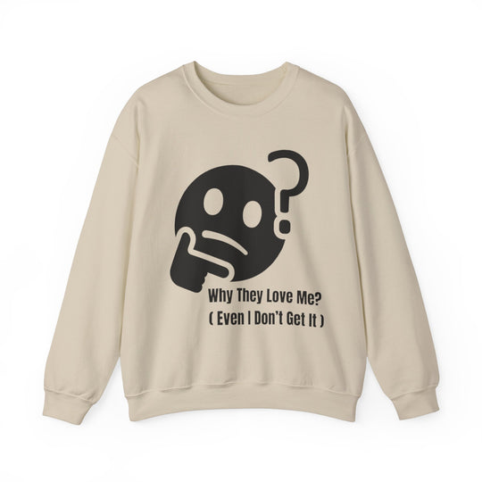 Waarom Ze Van Mij Houden? Sweatshirt – Onverklaarbaar Charisma