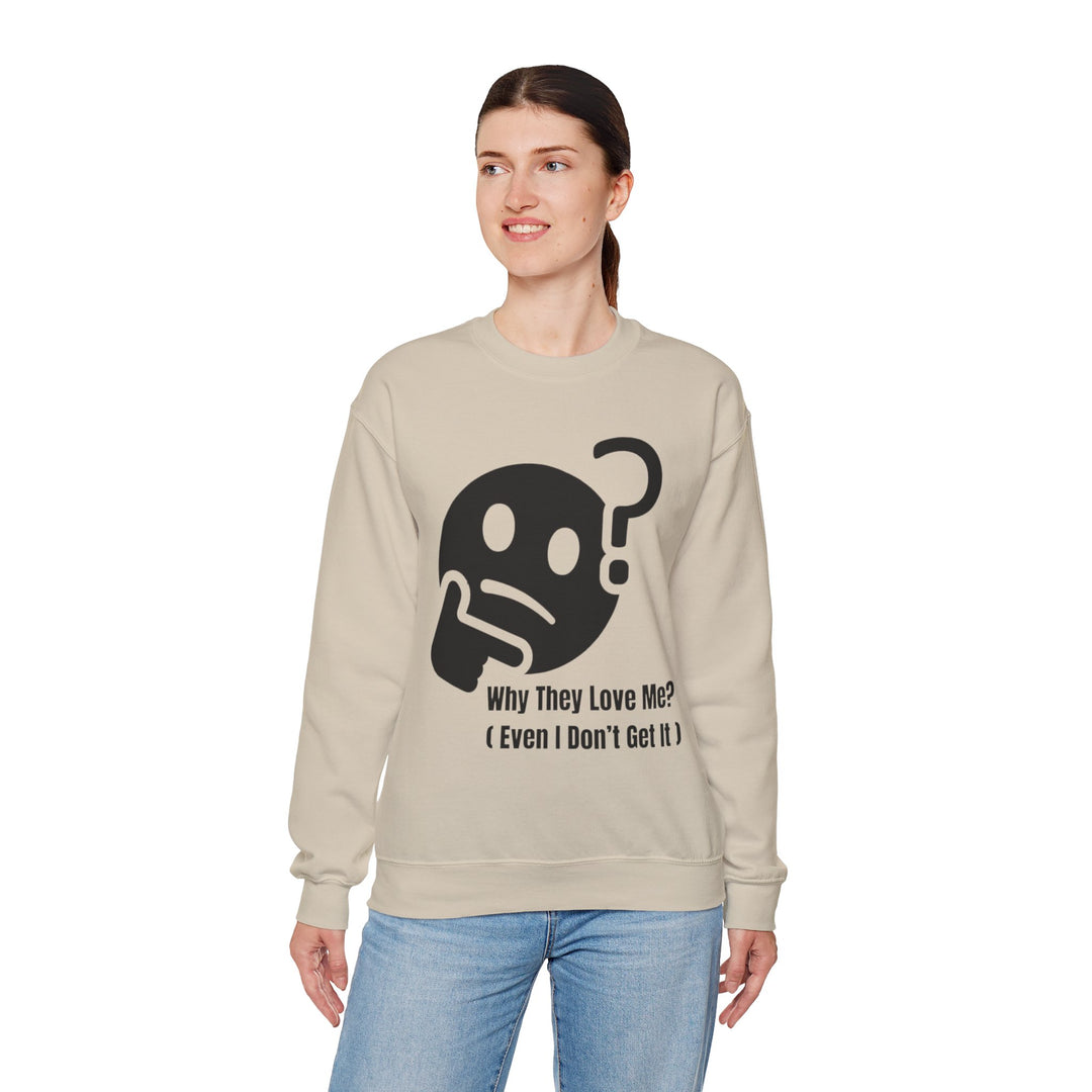 Waarom Ze Van Mij Houden? Sweatshirt – Onverklaarbaar Charisma