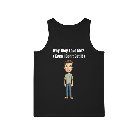 Why They Love Me? – Men’s Tank Top