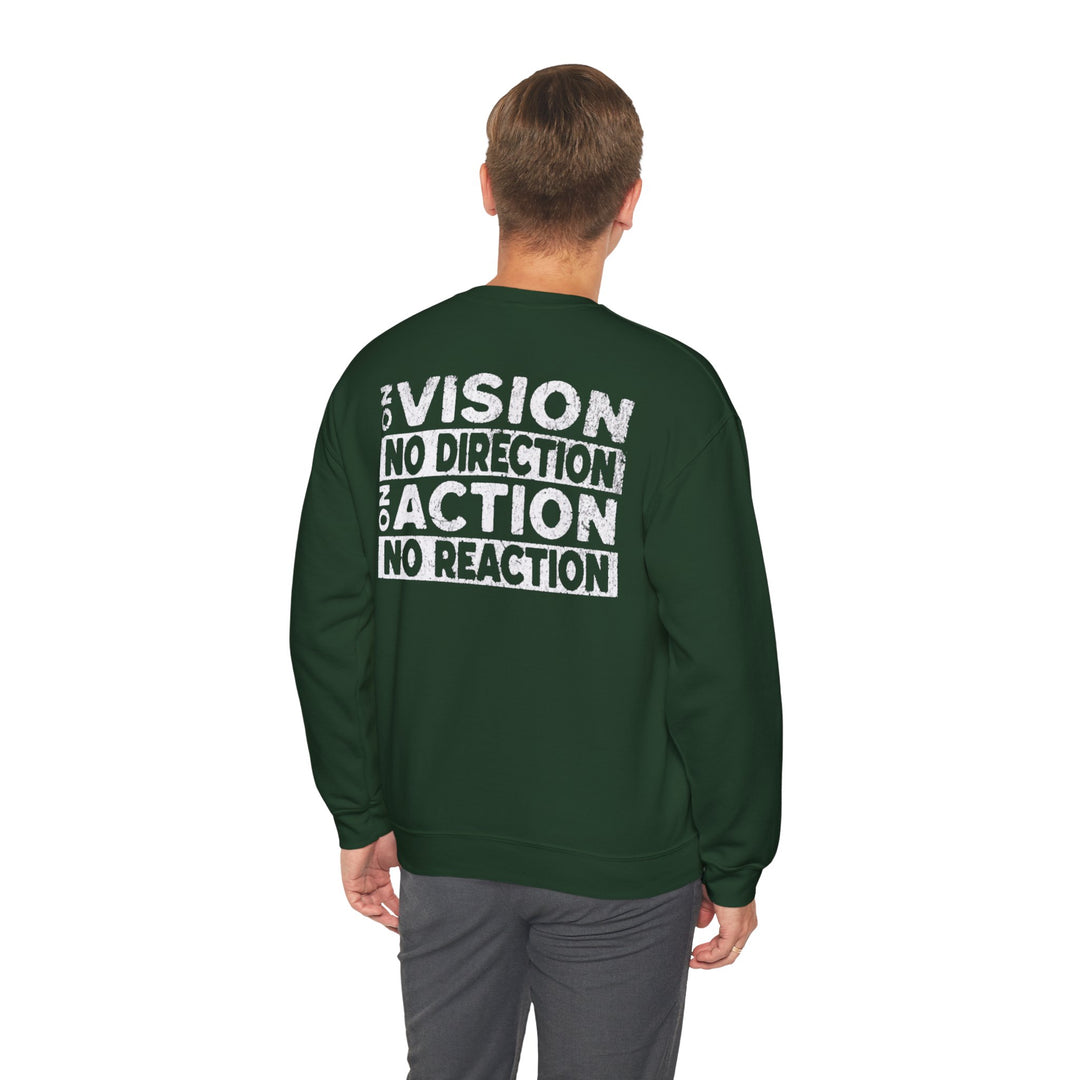 "No Vision, No Direction – No Action, No Reaction" Men's Sweatshirt