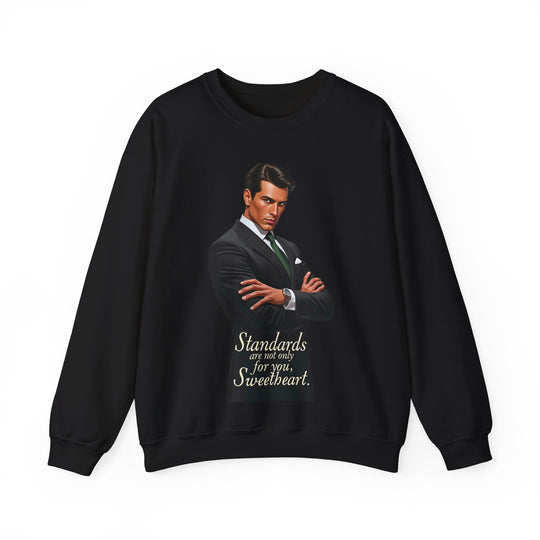 Standards Are Not Only for You – Men’s Sweatshirt