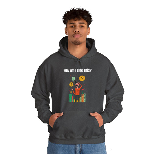 Why Am I Like This? – Men’s Hoodie