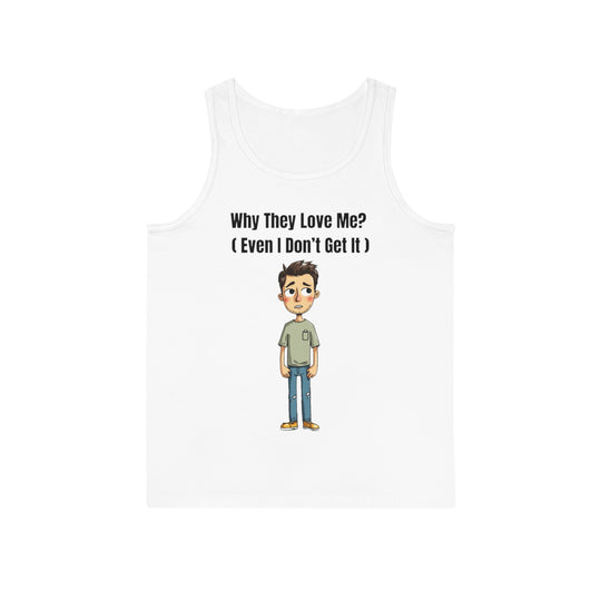 Why They Love Me? – Men’s Tank Top