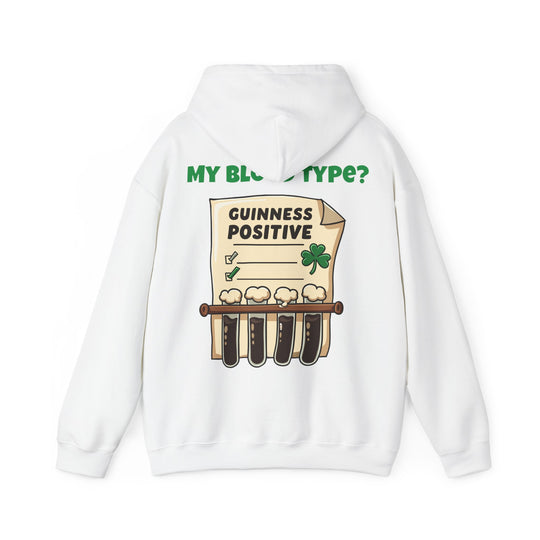 My Blood Type? Guinness Positive Hoodie – The Ultimate Irish Diagnosis!