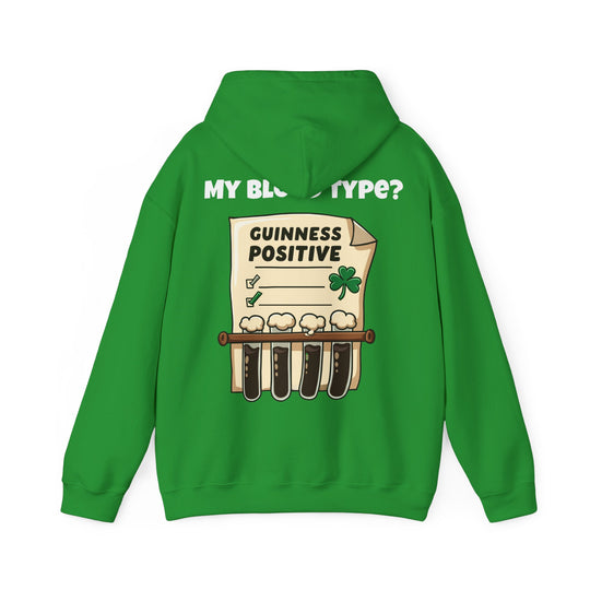 My Blood Type? Guinness Positive Hoodie – The Ultimate Irish Diagnosis!