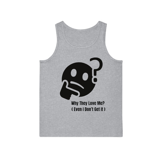 Waarom houden ze van mij? Tanktop – Unexplainable Charisma