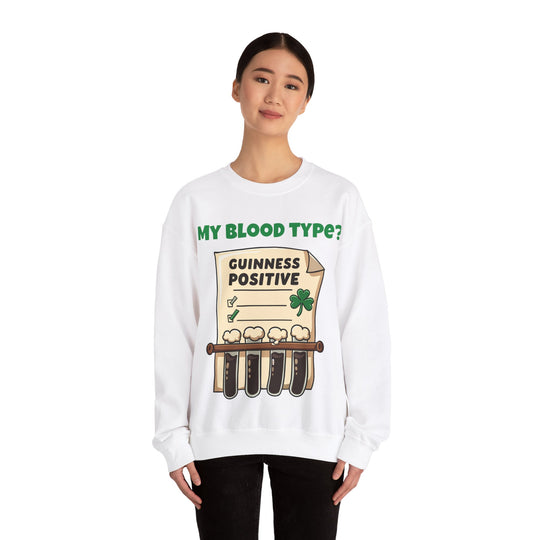 My Blood Type? Guinness Positive Sweatshirt – The Perfect Irish Diagnosis!