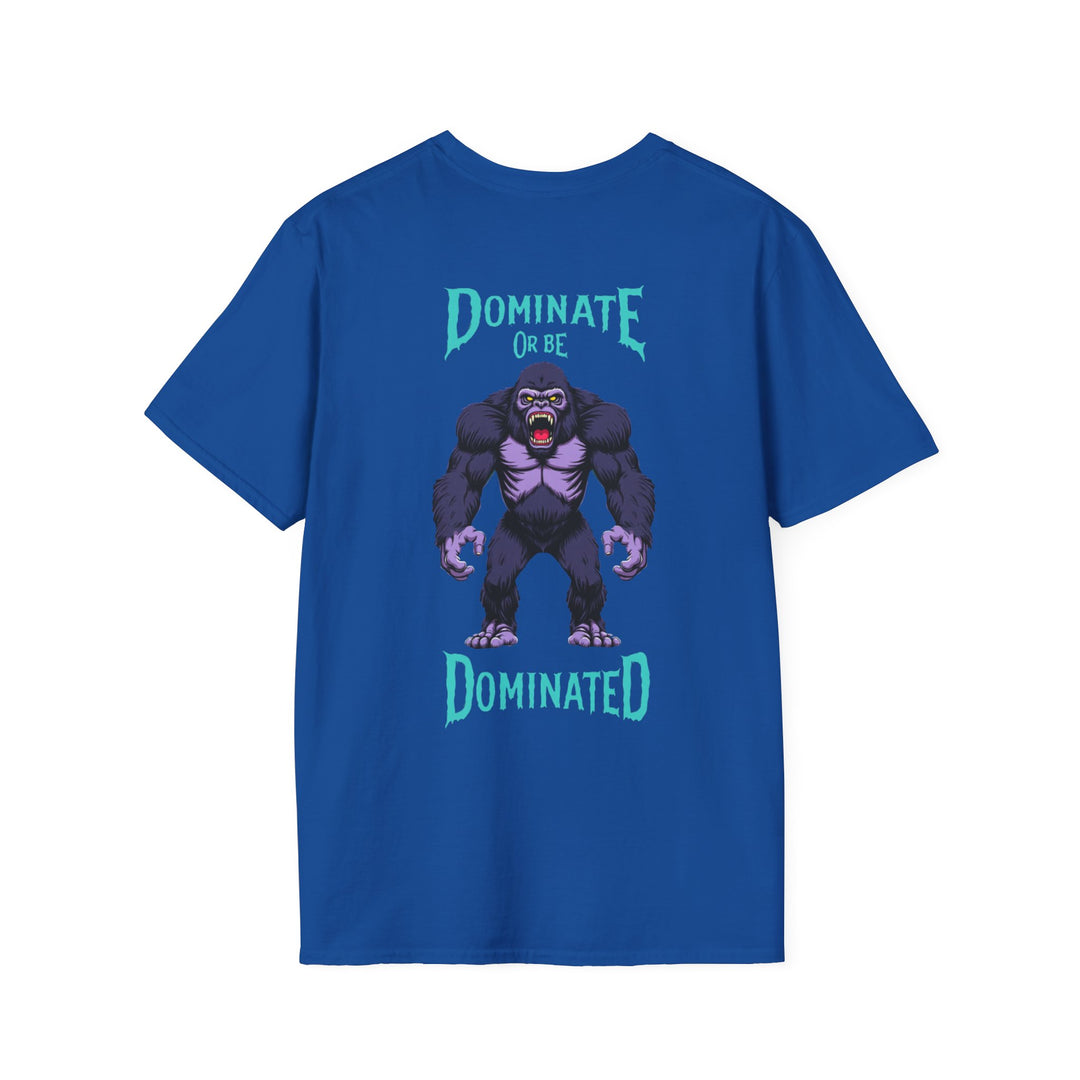 Dominate or Be Dominated – Gorilla Power T-Shirt