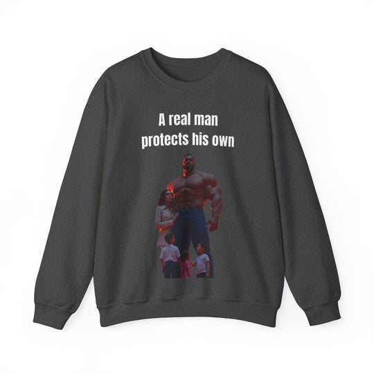 "A Real Man Protects His Own" – Men's  Sweatshirt