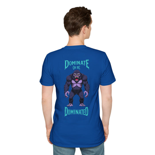 Dominate or Be Dominated – Gorilla Power T-Shirt