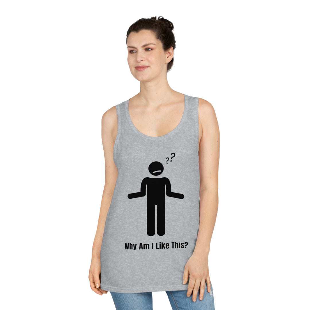 Why Am I Like This? Tank Top – Perfect for Overthinkers