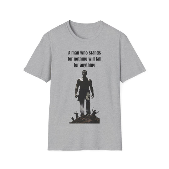 „Ein Mann, der für nichts steht, wird auf alles hereinfallen“ – Herren-T-Shirt