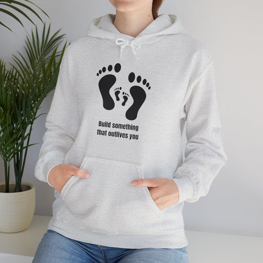 Bouw iets dat jou overleeft Hoodie – Laat een erfenis achter