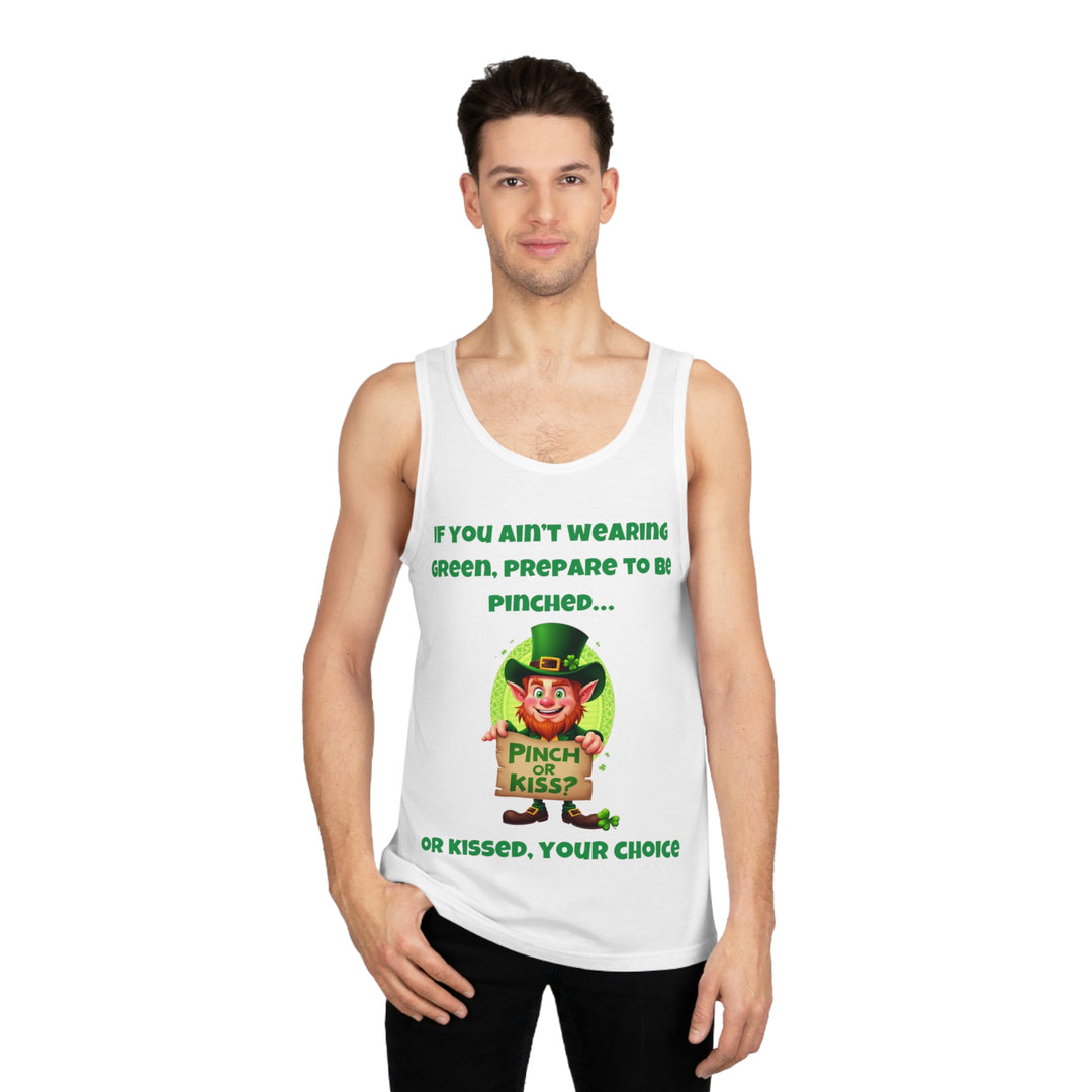 .If You Ain’t Wearing Green, Prepare to Be Pinched… or Kissed – Tank Top