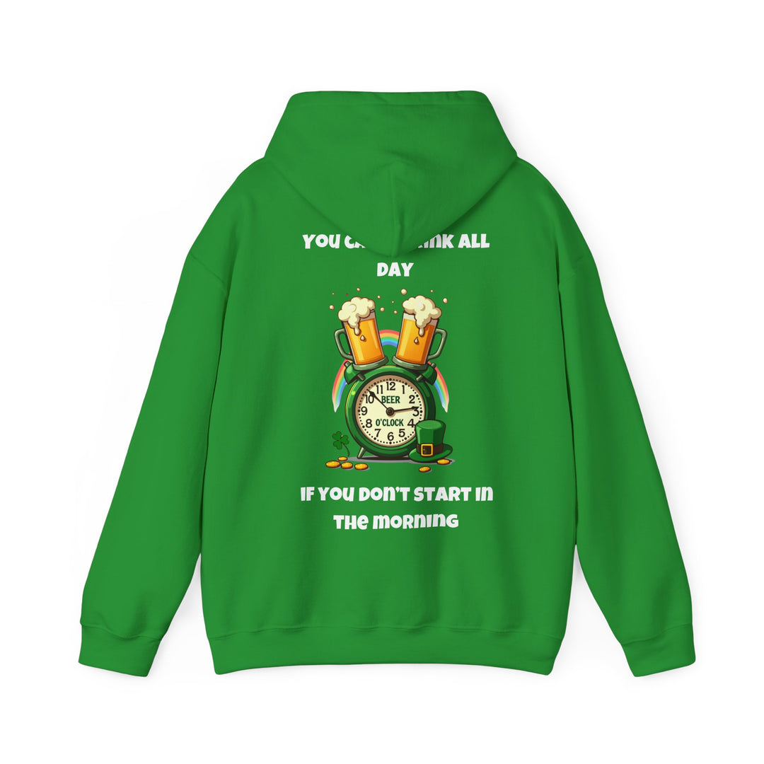 Je kunt niet de hele dag drinken als je 's ochtends niet begint - Hoodie