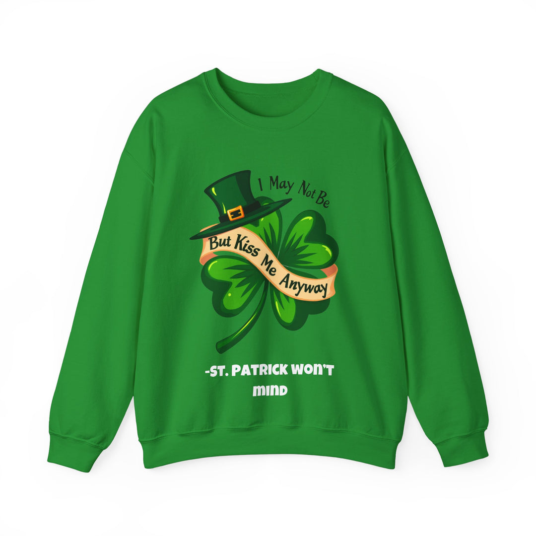 Ik ben misschien geen Ier, maar kus me toch – St. Patrick Won't Mind Crewneck Sweatshirt 