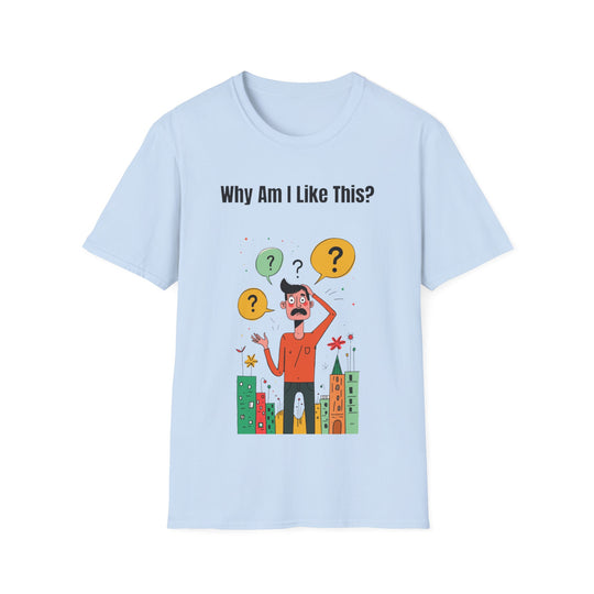 Warum bin ich so? – Männer T-Shirt