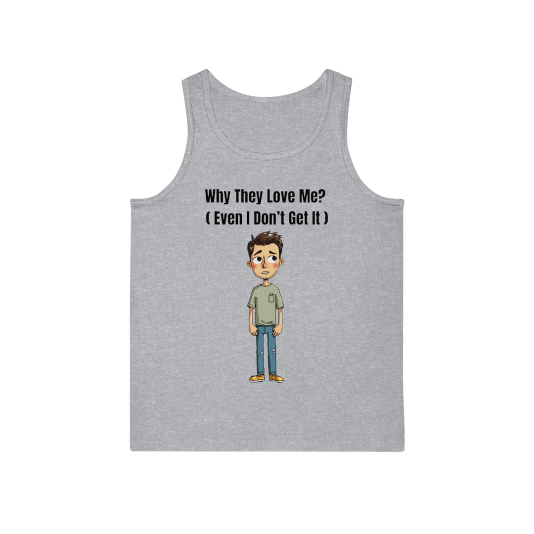 Why They Love Me? – Men’s Tank Top