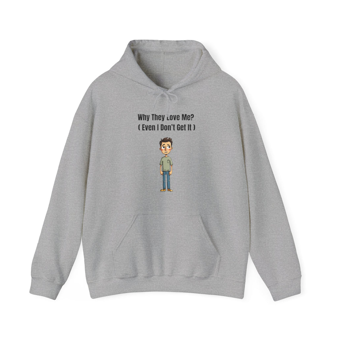 Why They Love Me? – Men’s Hoodie