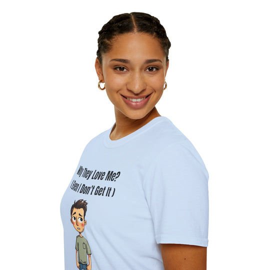 Why They Love Me? – Men’s T-Shirt