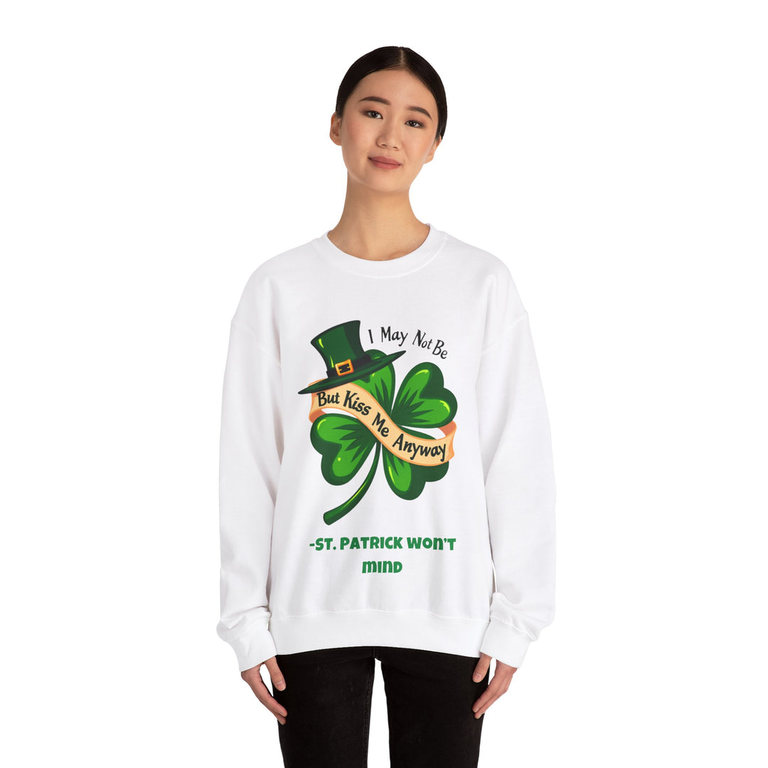 Ik ben misschien geen Ier, maar kus me toch – St. Patrick Won't Mind Crewneck Sweatshirt 