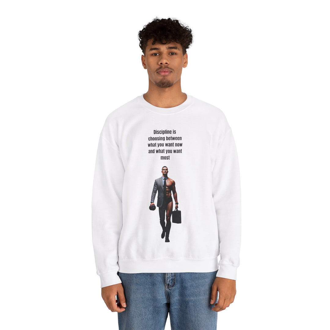 "Discipline is Choosing Between What You Want Now and What You Want Most" – Men's Sweatshirt