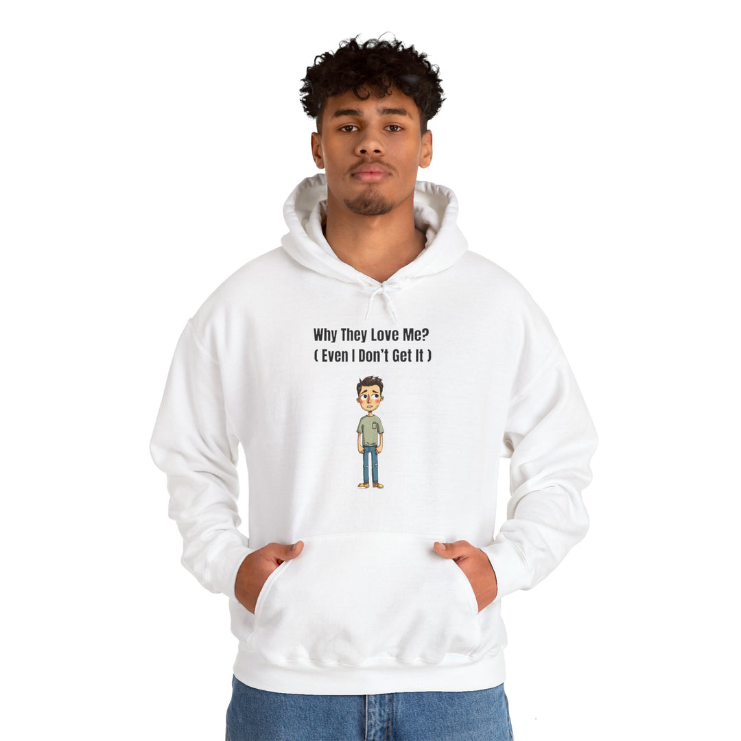 Why They Love Me? – Men’s Hoodie