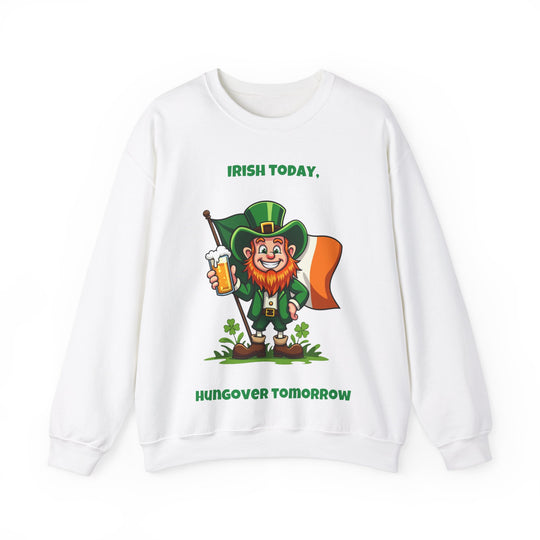 Irish Today, Hungover Tomorrow Sweatshirt – Embrace the St. Paddy’s Spirit!