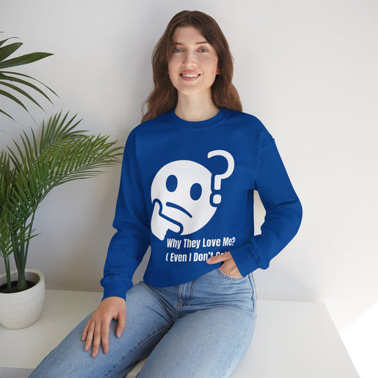 Waarom Ze Van Mij Houden? Sweatshirt – Onverklaarbaar Charisma