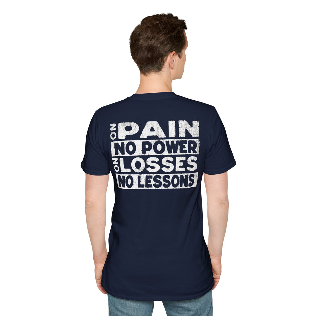 "No Pain, No Power – No Losses, No Lessons" Men's T-Shirt