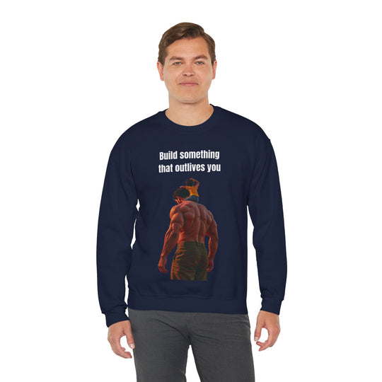 "Build Something That Outlives You" – Men's Sweatshirt