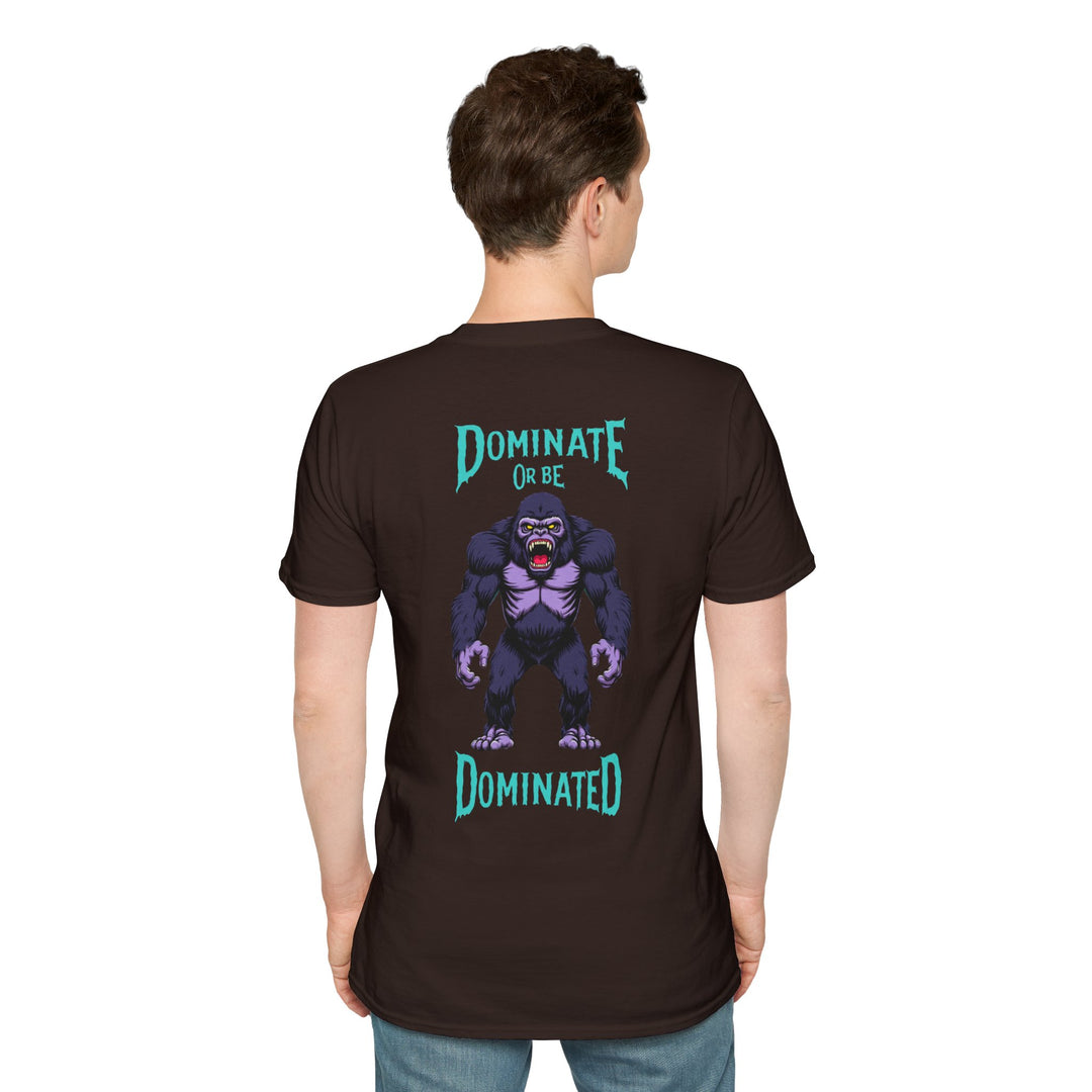 Dominate or Be Dominated – Gorilla Power T-Shirt