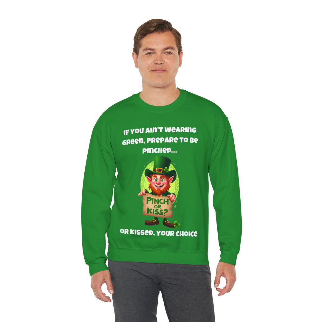 Als je geen groen draagt, bereid je dan voor om geknepen te worden... of gekust - Sweatshirt