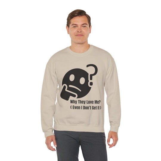 Waarom Ze Van Mij Houden? Sweatshirt – Onverklaarbaar Charisma