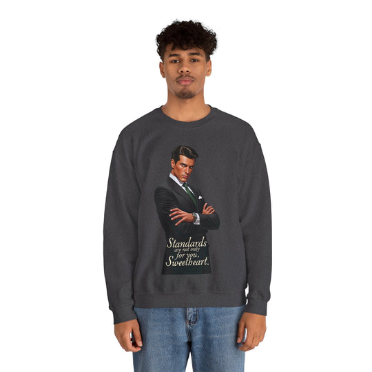 Standards Are Not Only for You – Men’s Sweatshirt