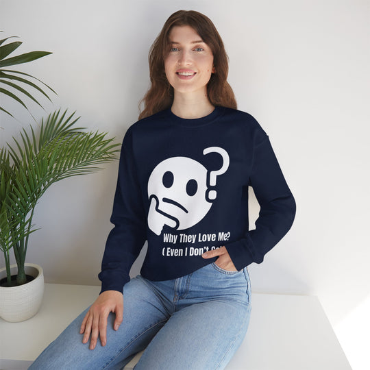 Waarom Ze Van Mij Houden? Sweatshirt – Onverklaarbaar Charisma