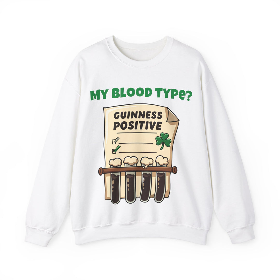 My Blood Type? Guinness Positive Sweatshirt – The Perfect Irish Diagnosis!