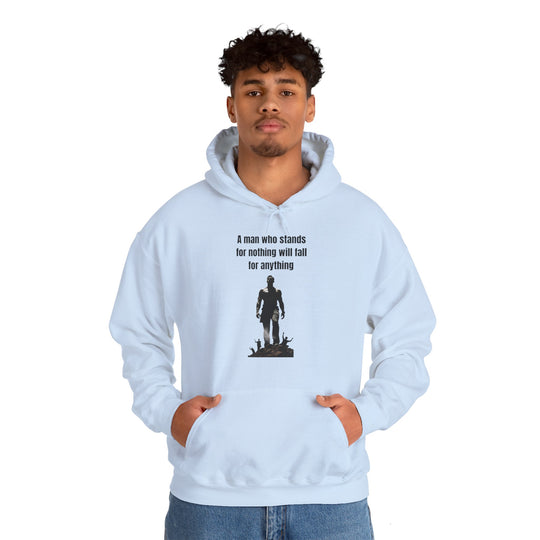 "A Man Who Stands for Nothing Will Fall for Anything" – Men's Hoodie