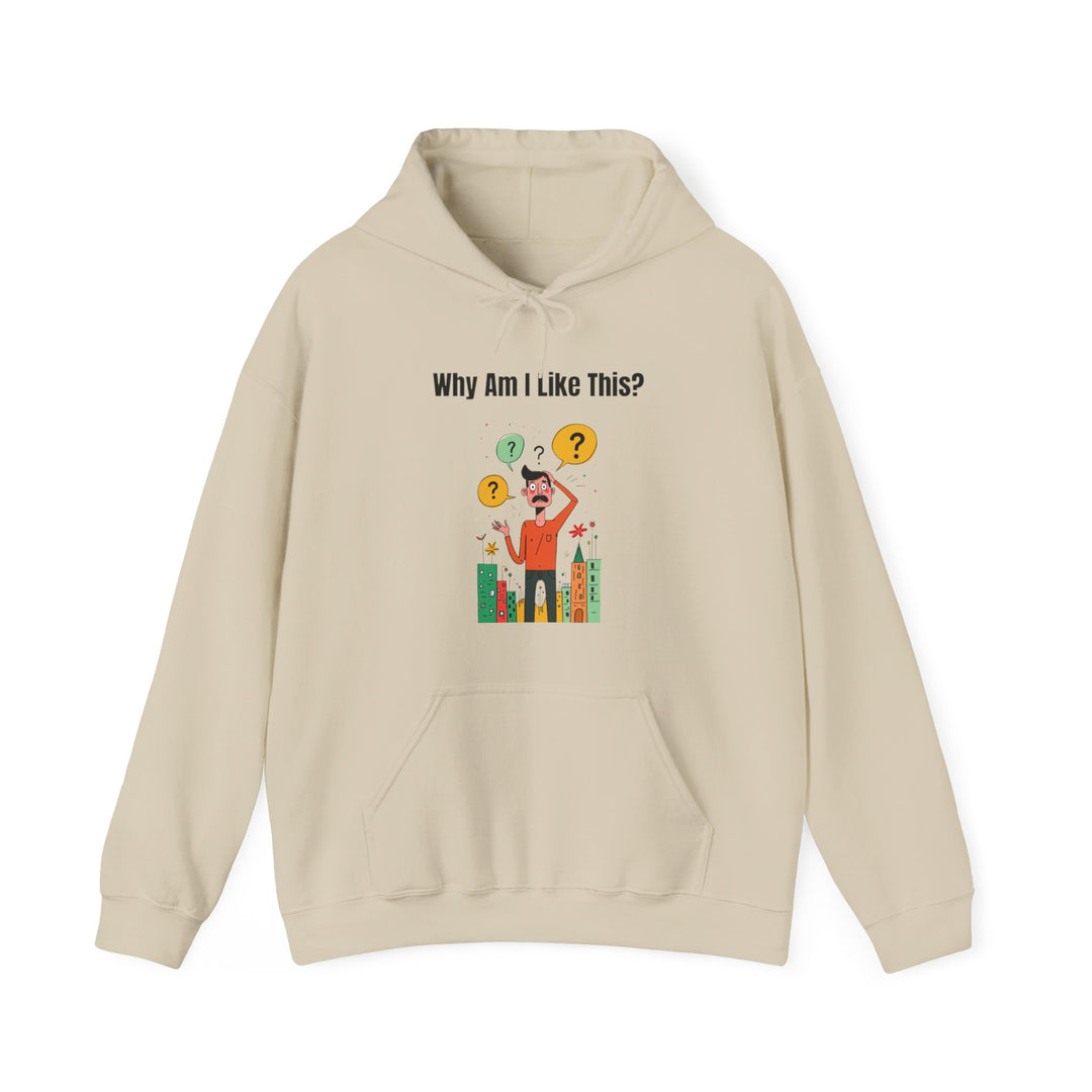 Why Am I Like This? – Men’s Hoodie