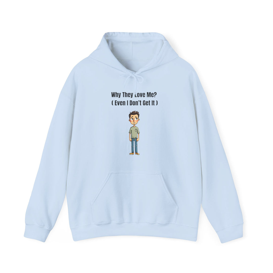 Why They Love Me? – Men’s Hoodie