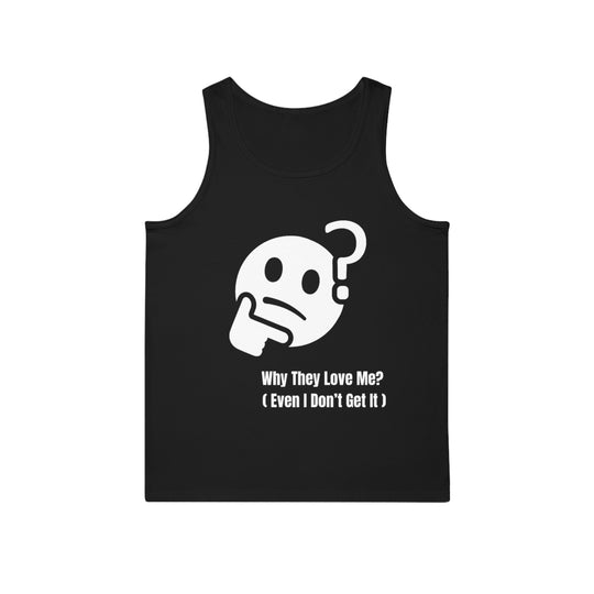 Waarom houden ze van mij? Tanktop – Unexplainable Charisma