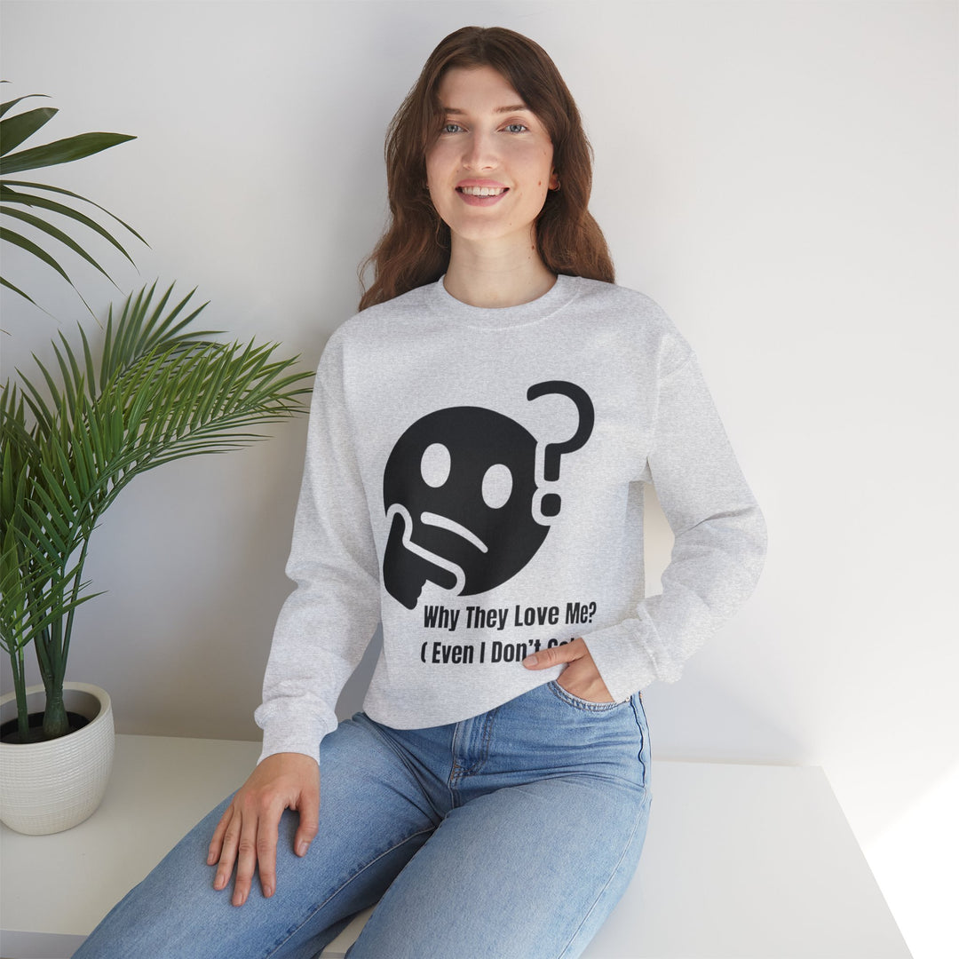 Waarom Ze Van Mij Houden? Sweatshirt – Onverklaarbaar Charisma