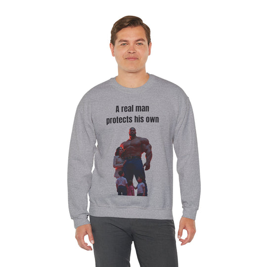 "A Real Man Protects His Own" – Men's  Sweatshirt