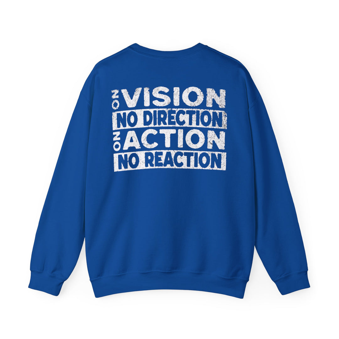 "No Vision, No Direction – No Action, No Reaction" Men's Sweatshirt