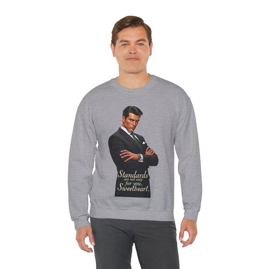 Standards Are Not Only for You – Men’s Sweatshirt