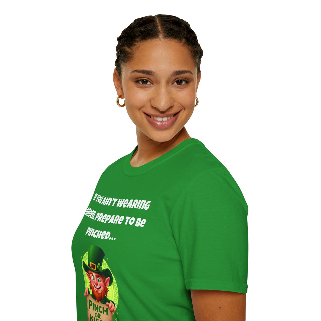 If You Ain’t Wearing Green, Prepare to Be Pinched… or Kissed – T-Shirt